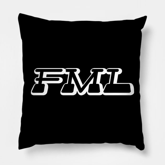 FML (Fuck My Life) Pillow by Suddenly Mood