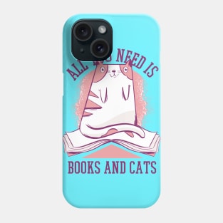 All you need is Books and Cats Quote Cute Cat Artwork!! Phone Case