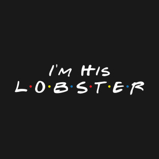 I'm His Lobster T-Shirt
