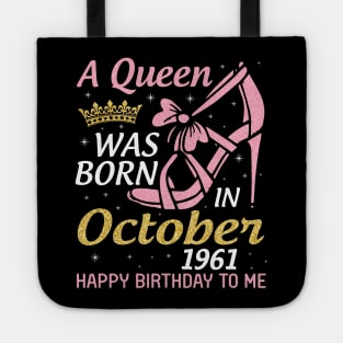 Happy Birthday To Me You Nana Mom Aunt Sister Wife 59 Years Old A Queen Was Born In October 1961 Tote