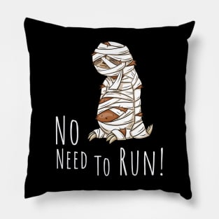 No Need To Run Mummy Halloween Art Sleepy Sloth Pillow