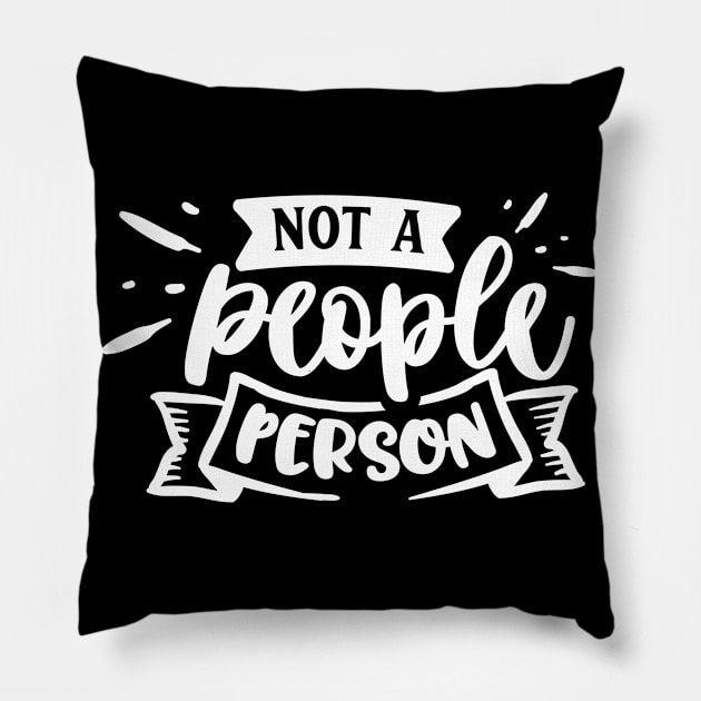 Not a People Person - Sarcastic Quote Pillow by Wanderer Bat