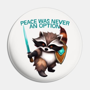 Peace Was Never An Option -- Trash Panda With Sword Pin