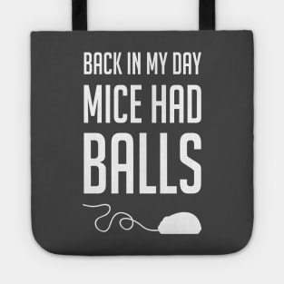 Back in my day mice had balls Tote