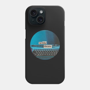 write more | writer gift | typewriter Phone Case