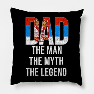 Serbian Dad The Man The Myth The Legend - Gift for Serbian Dad With Roots From Serbian Pillow