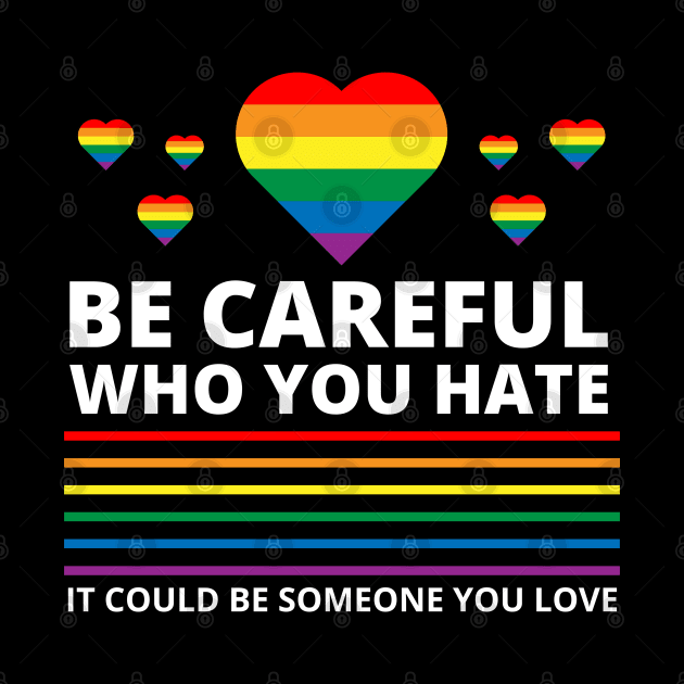 Be Careful Who You Hate It Could Be Someone You Love by starryskin