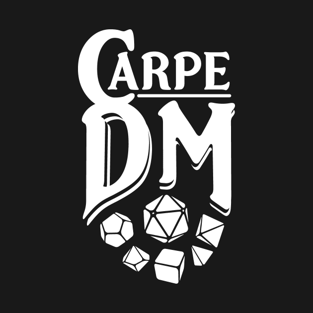 Carpe DM Dice by OfficialTeeDreams