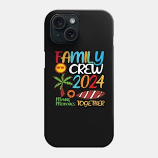 Family Crew 2024 Summer Vacation Beach Family Trips Matching Phone Case