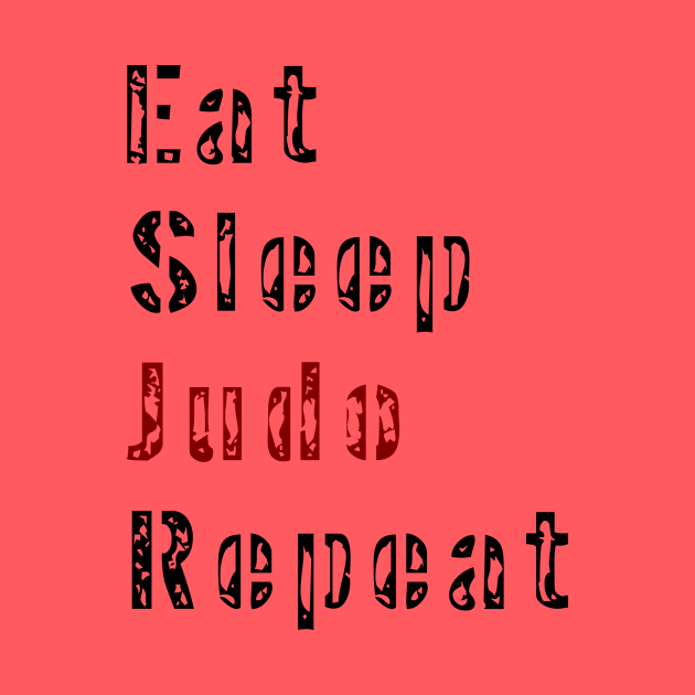 Eat Sleep Judo Repeat by dhipsher