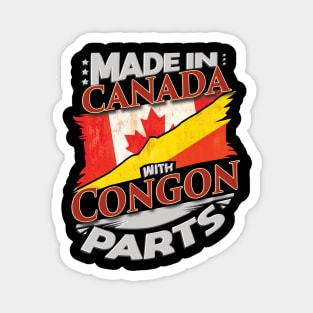 Made In Canada With Congon Parts - Gift for Congon From Republic Of The Congo Magnet