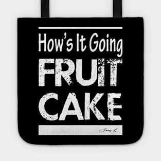 How's it going Fruitcake Tote