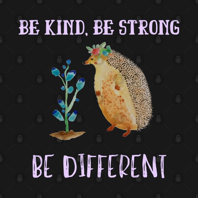 Be kind be strong be different cute hedgehog and bluebells by Starlight Tales