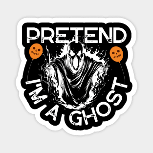 Pretend I'm a good old fashioned ghost, Halloween Magnet