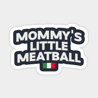 Mommy's Little Meatball Italian Ironic Funny Meme Unisex Unique Magnet