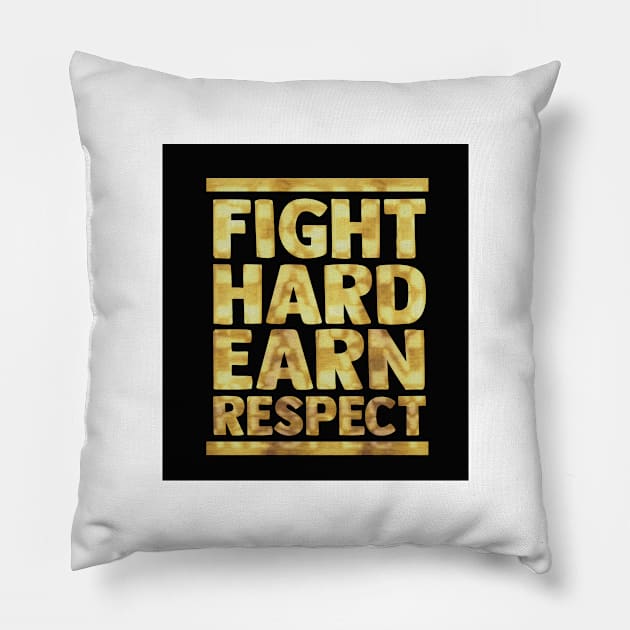 Fight Hard Earn Respect Motivational Inspirational Gold Slogan Quote Pillow by familycuteycom