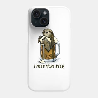 I Need More Beer Funny Drinking Sloth Phone Case