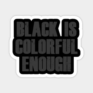 Black is colorful enough! Magnet