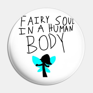 Otherkin Fairy Soul in a Human Body Pin