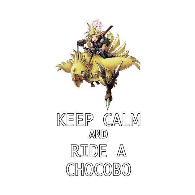 Keep Calm and Ride a Chocobo by Link Geminis