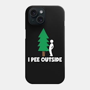 I Pee Outside Camping Phone Case