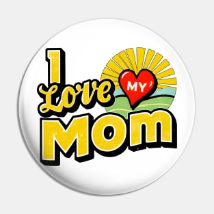 I love my Mom, fun heart and sun print shirt Pin