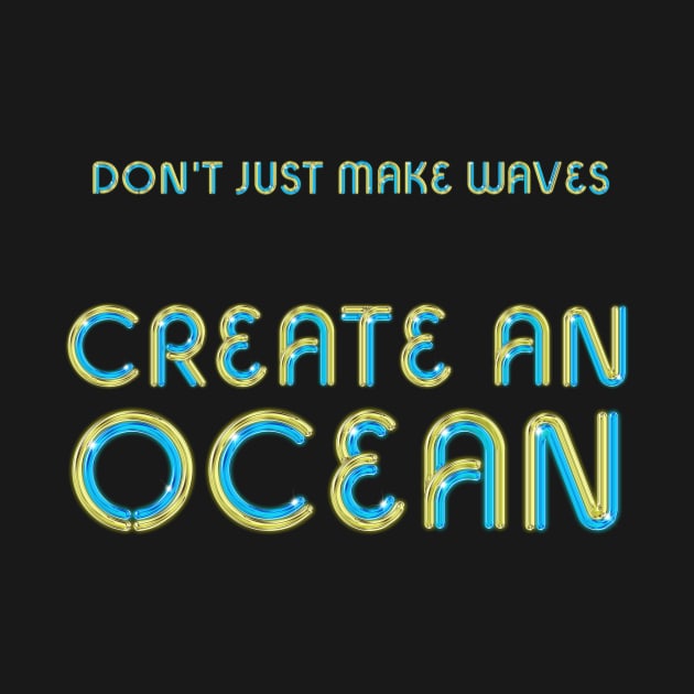 Create an Ocean by teepossible