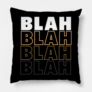 BLAH BLAH BLAH Pillow