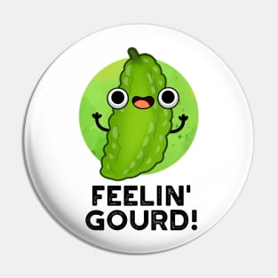 Feeling Gourd Cute Feeling Good Veggie Pun Pin