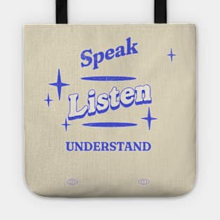 Speak, Listen, Understand Tote