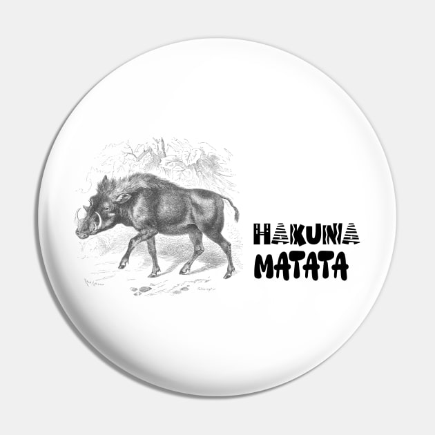 Warthog and Hakuna Matata Text Pin by Biophilia