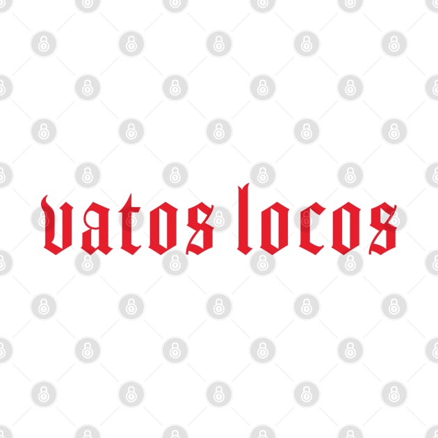 Vatos Locos by RedValley