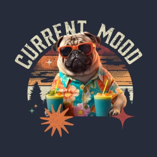 Pug Shirt, Current Mood is always chill whenever your pug is around T-Shirt