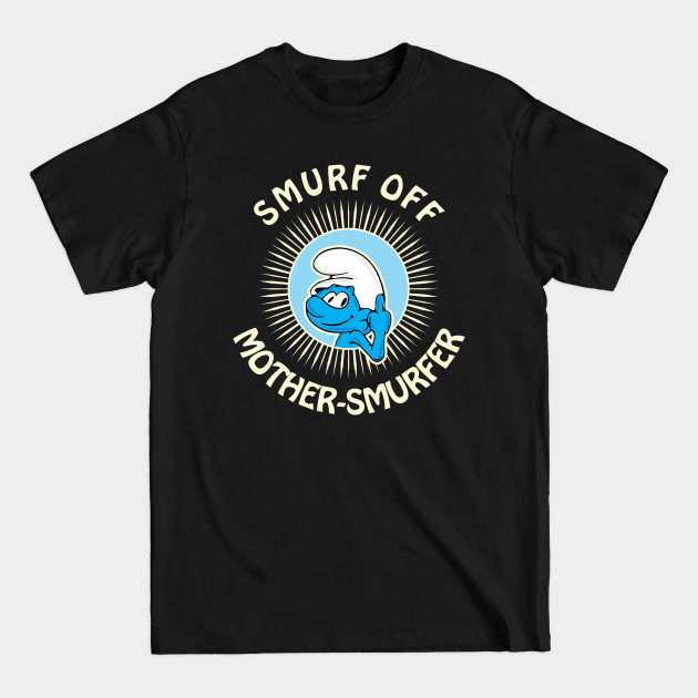 Smurf Off - 80scartoons - T-Shirt