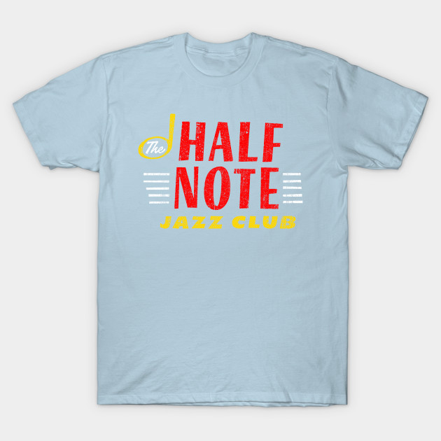 Disover Half Note Jazz Club - Movie - T-Shirt