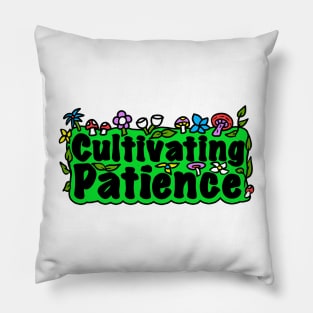 Cultivating Patience Pillow