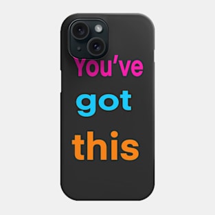 Inspirational, motivational, affirmation, “you’ve got this” Phone Case