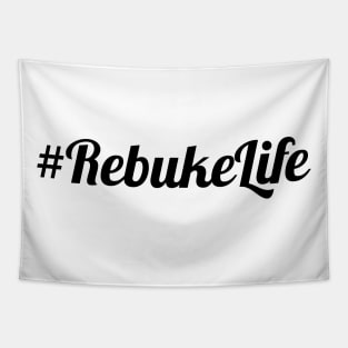 #Rebuke Life Tapestry