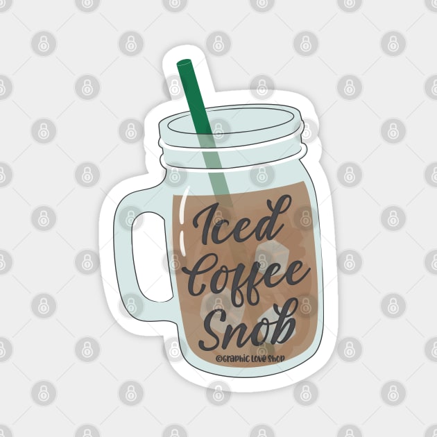 Iced Coffee Snob ©GraphicLoveShop Magnet by GraphicLoveShop