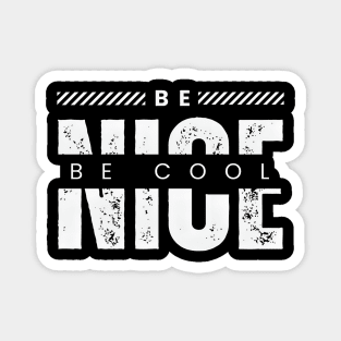 Be nice be cool typography design Magnet