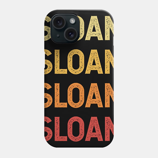 Sloan Name Vintage Retro Gift Called Sloan Phone Case by CoolDesignsDz