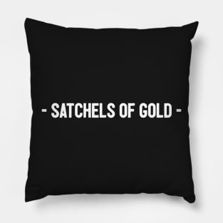 Satchels of gold Pillow