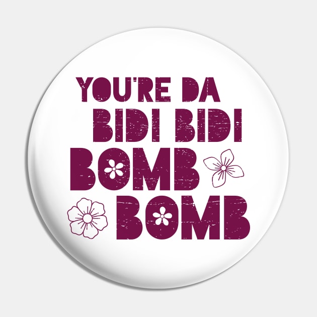 You're da bidi bidi bomb bomb - purple design Pin by verde