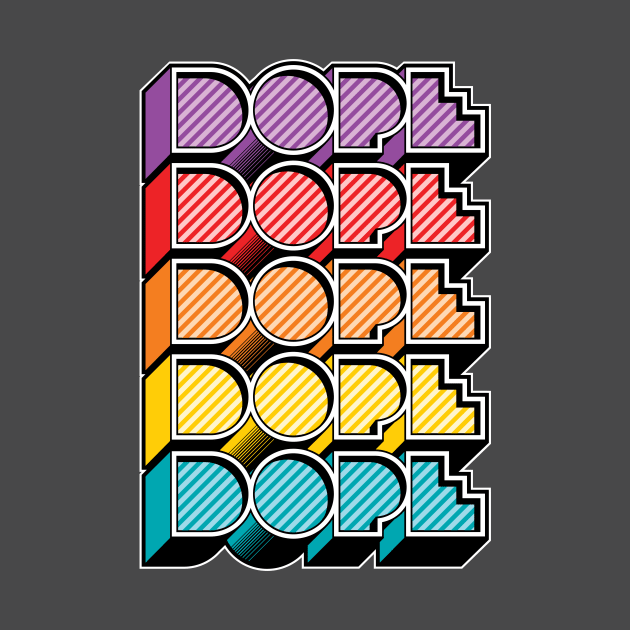 Dope by Kevin Adams Designs