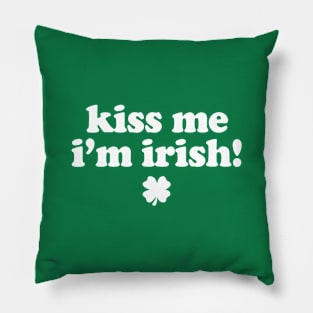 Kiss Me I'm Irish St Patricks Day Pillow