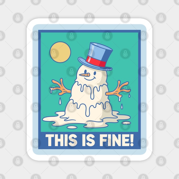 'This Is Fine!' Melting Snowman Magnet by enrynz