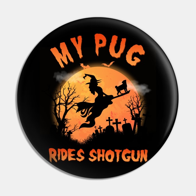 My Pug Rides Shotgun Funny Pug Dog Lover Halloween Gift Pin by blacks store
