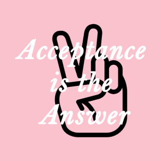 Acceptance is the Answer with a Peace sign AA slogan T-Shirt