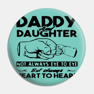 Daddy And Daughter Not Always Eye To Eye But Always Heart To Heart Pin