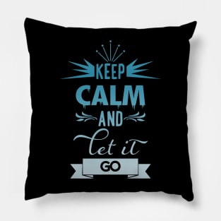 Keep calm and let it go t-shirt Pillow